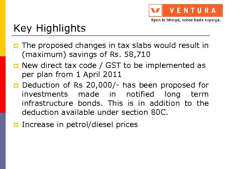Key Highlights p p The proposed changes in tax slabs would result in (maximum)