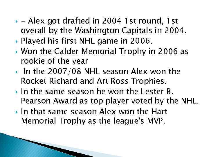  - Alex got drafted in 2004 1 st round, 1 st overall by