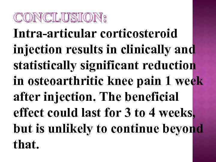 CONCLUSION: Intra-articular corticosteroid injection results in clinically and statistically significant reduction in osteoarthritic knee