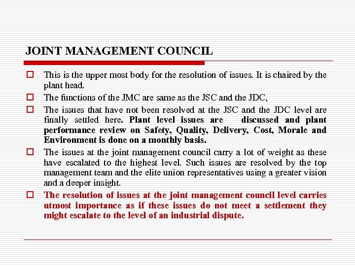 JOINT MANAGEMENT COUNCIL o o o This is the upper most body for the