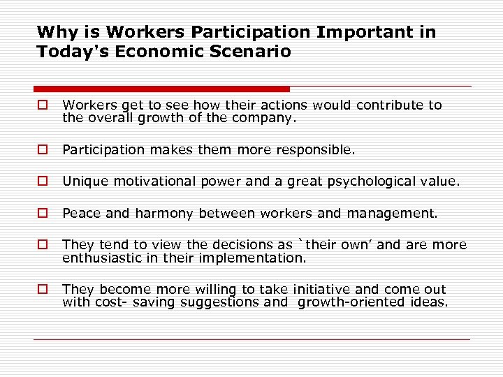 Why is Workers Participation Important in Today's Economic Scenario o Workers get to see