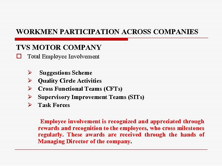 WORKMEN PARTICIPATION ACROSS COMPANIES TVS MOTOR COMPANY o Total Employee Involvement Ø Ø Ø