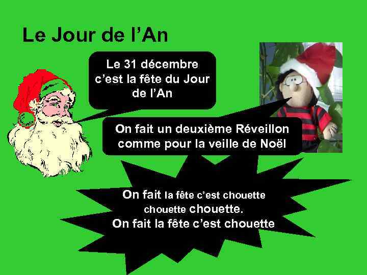 Le Jour de l’An Le 31 décembre c’est la fête du Jour de l’An