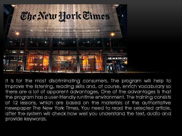 It is for the most discriminating consumers. The program will help to improve the