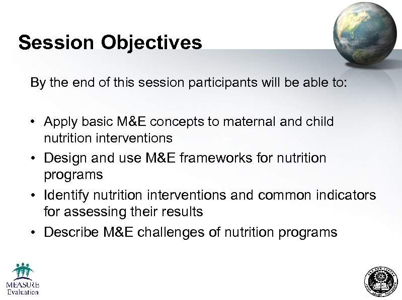Session Objectives By the end of this session participants will be able to: •