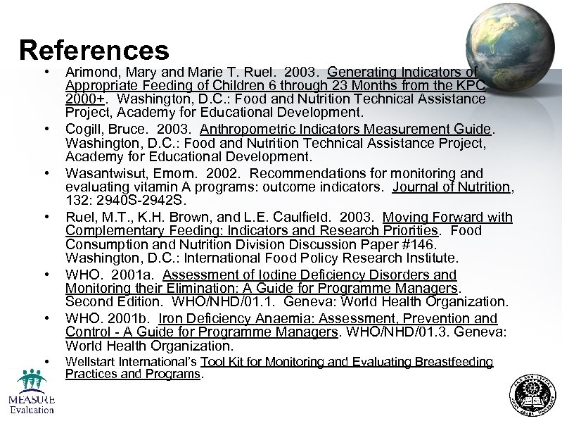 References • • Arimond, Mary and Marie T. Ruel. 2003. Generating Indicators of Appropriate