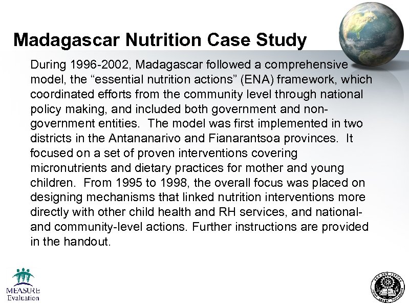 Madagascar Nutrition Case Study During 1996 -2002, Madagascar followed a comprehensive model, the “essential