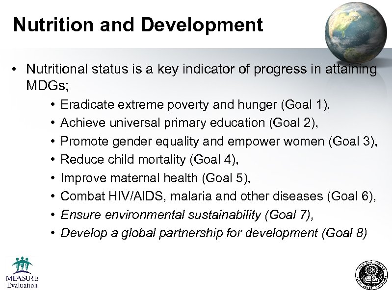 Nutrition and Development • Nutritional status is a key indicator of progress in attaining