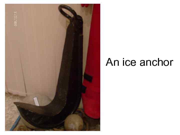 An ice anchor 