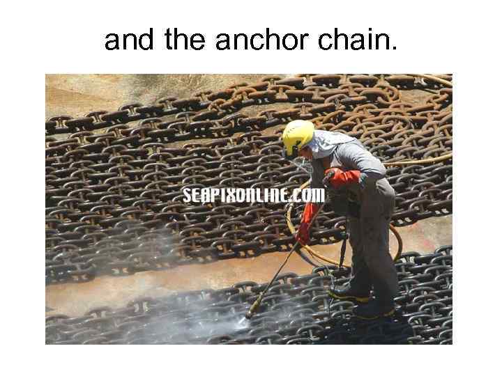 and the anchor chain. 