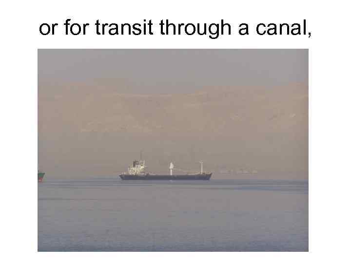 or for transit through a canal, 