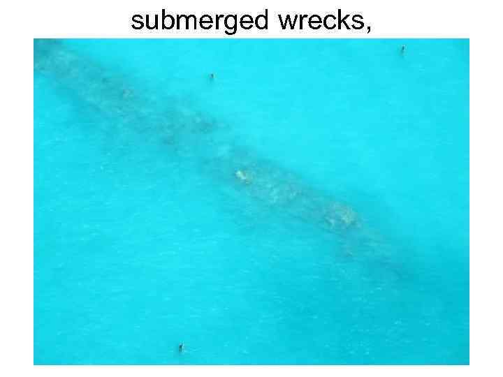 submerged wrecks, 