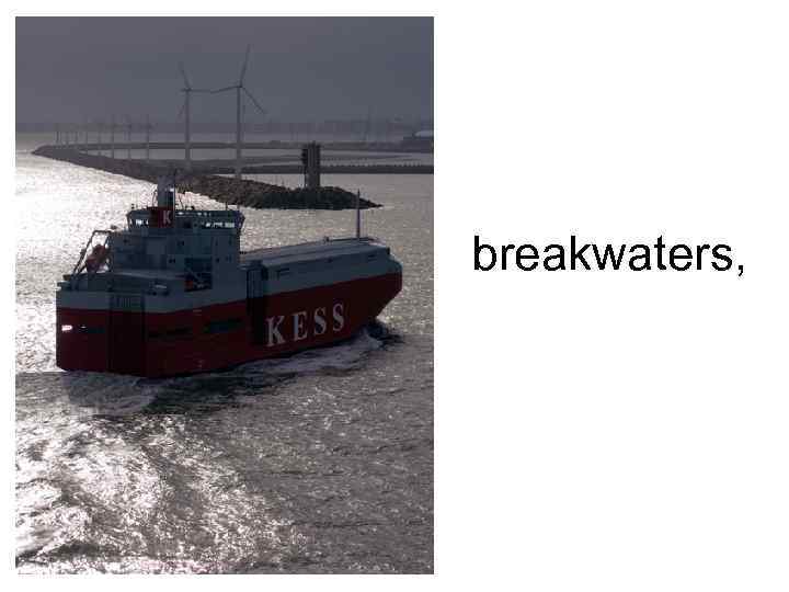 breakwaters, 