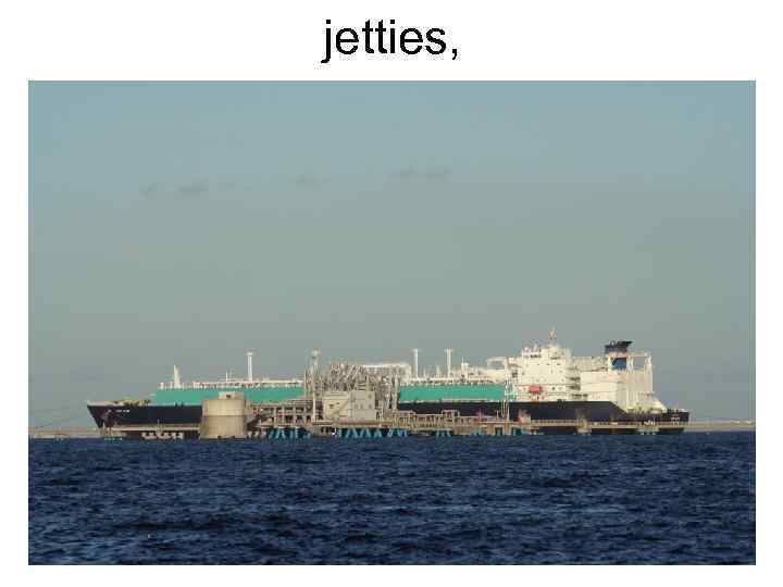 jetties, 