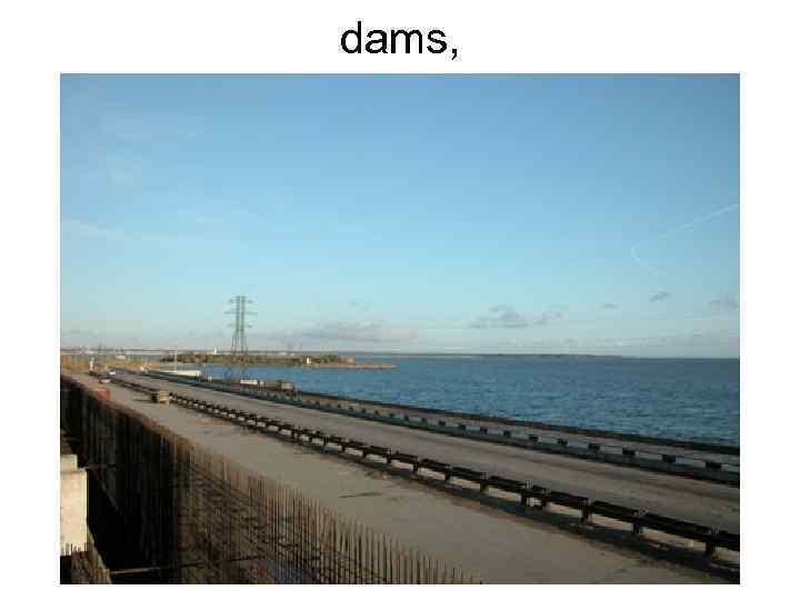 dams, 