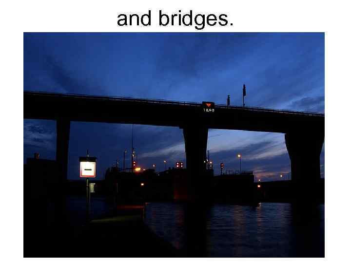 and bridges. 