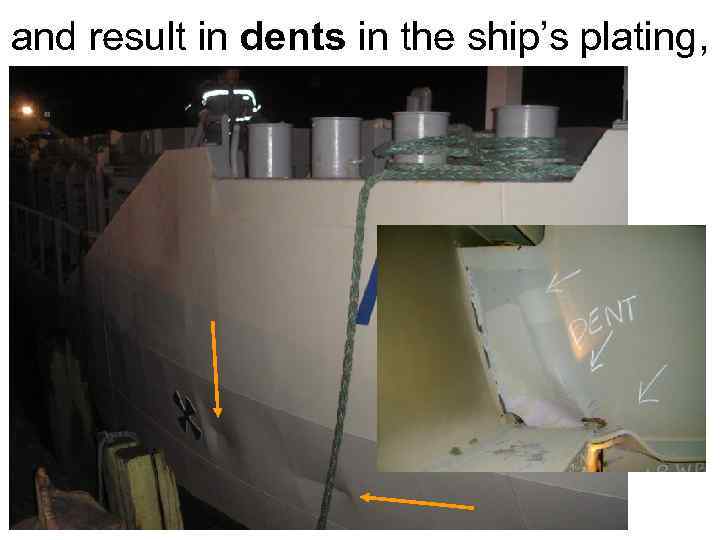 and result in dents in the ship’s plating, 