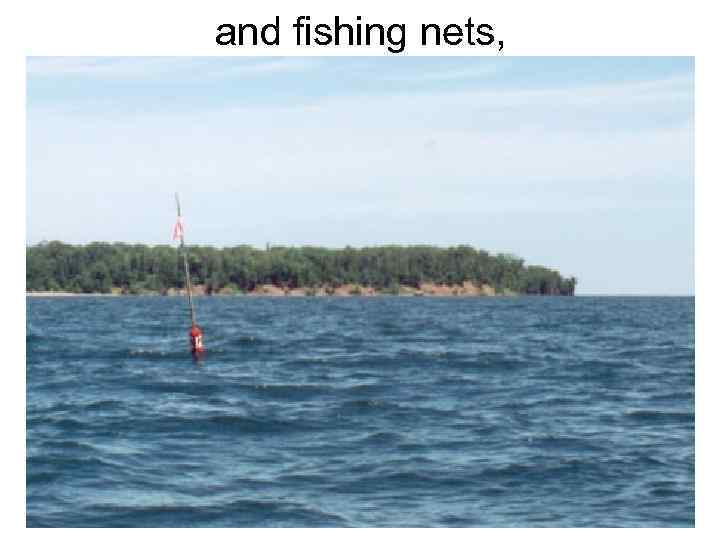 and fishing nets, 