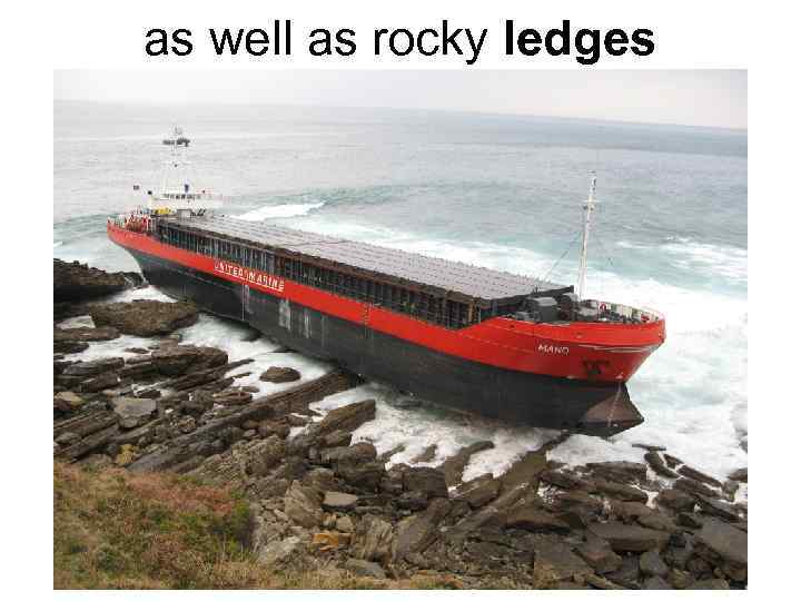 as well as rocky ledges 