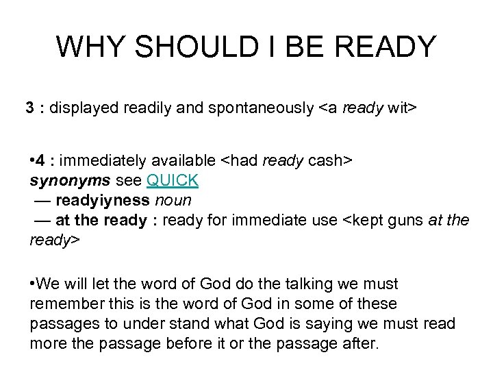 WHY SHOULD I BE READY 3 : displayed readily and spontaneously <a ready wit>
