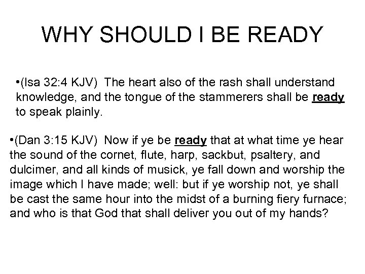 WHY SHOULD I BE READY • (Isa 32: 4 KJV) The heart also of