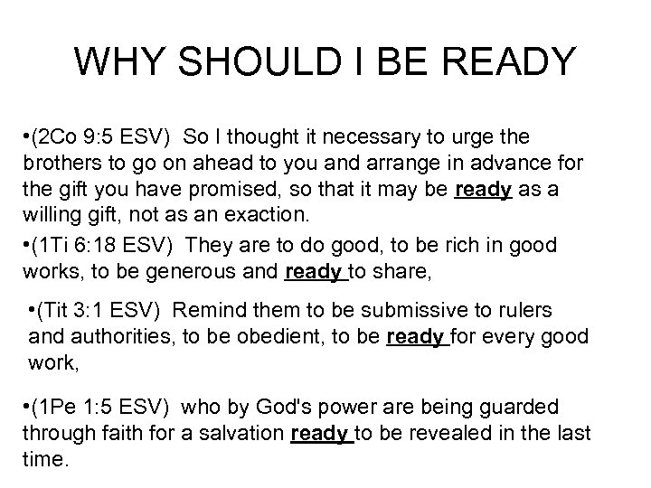 WHY SHOULD I BE READY • (2 Co 9: 5 ESV) So I thought