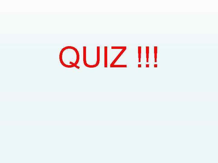 QUIZ !!! 