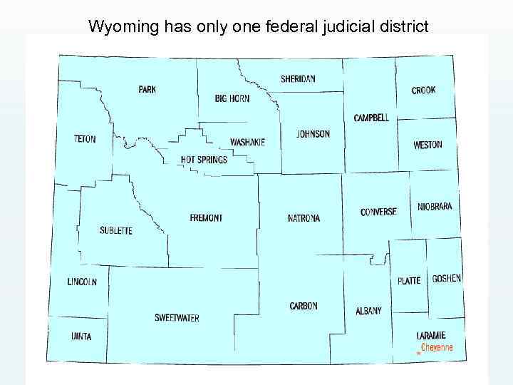 Wyoming has only one federal judicial district 