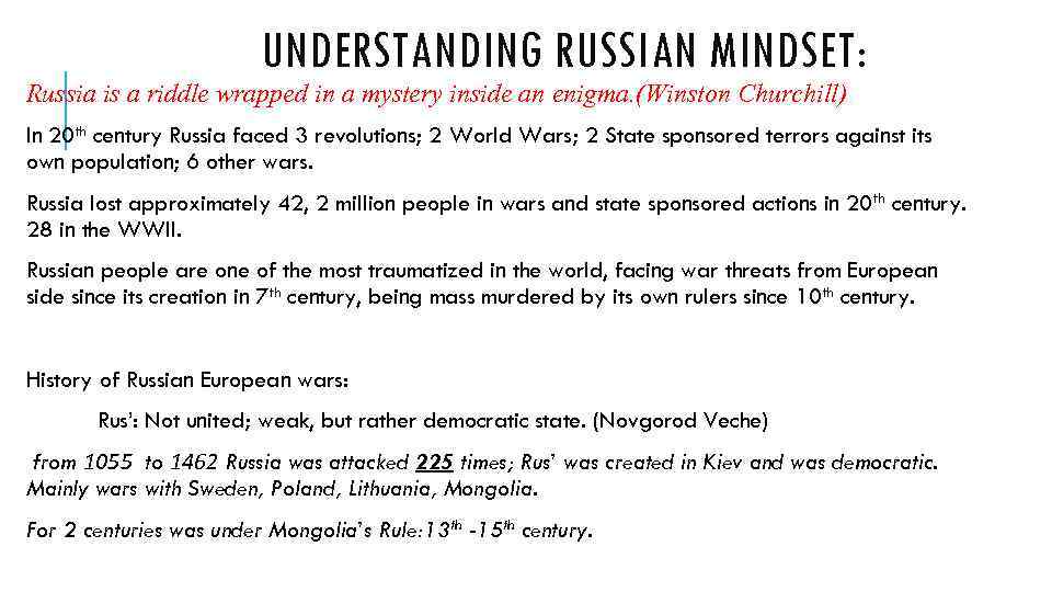 UNDERSTANDING RUSSIAN MINDSET: Russia is a riddle wrapped in a mystery inside an enigma.