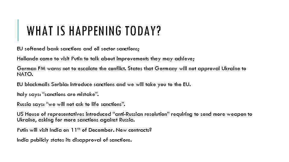 WHAT IS HAPPENING TODAY? EU softened bank sanctions and oil sector sanctions; Hollande came