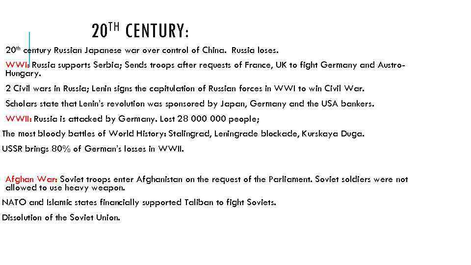 TH 20 CENTURY: 20 th century Russian Japanese war over control of China. Russia