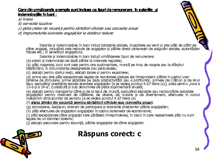 Care din următoarele exemple sunt incluse ca tipuri de remunerare în s alariile și