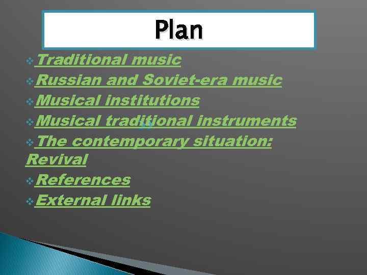 v. Traditional Plan music v. Russian and Soviet-era music v. Musical institutions v. Musical