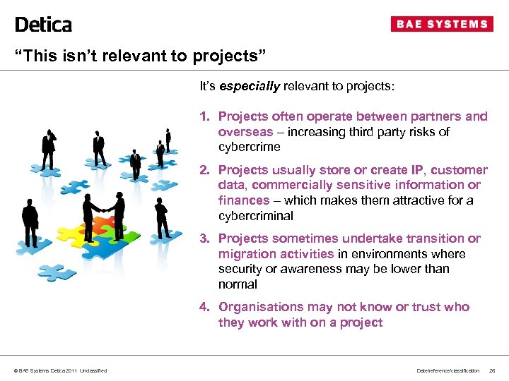 “This isn’t relevant to projects” It’s especially relevant to projects: 1. Projects often operate