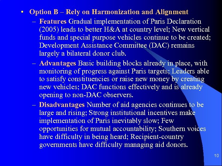  • Option B – Rely on Harmonization and Alignment – Features Gradual implementation