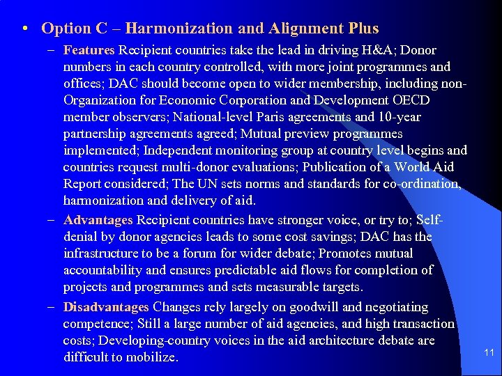  • Option C – Harmonization and Alignment Plus – Features Recipient countries take