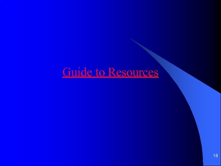 Guide to Resources 18 