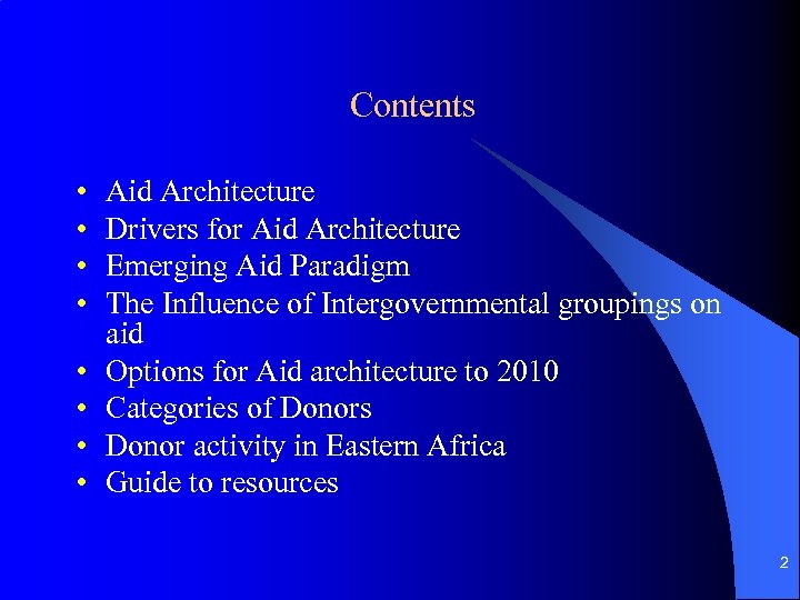 Contents • • Aid Architecture Drivers for Aid Architecture Emerging Aid Paradigm The Influence