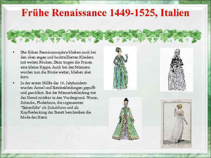 Frühe Renaissance 1449 -1525, Italien • • Die frühen Renaissancejahre blieben noch bei den