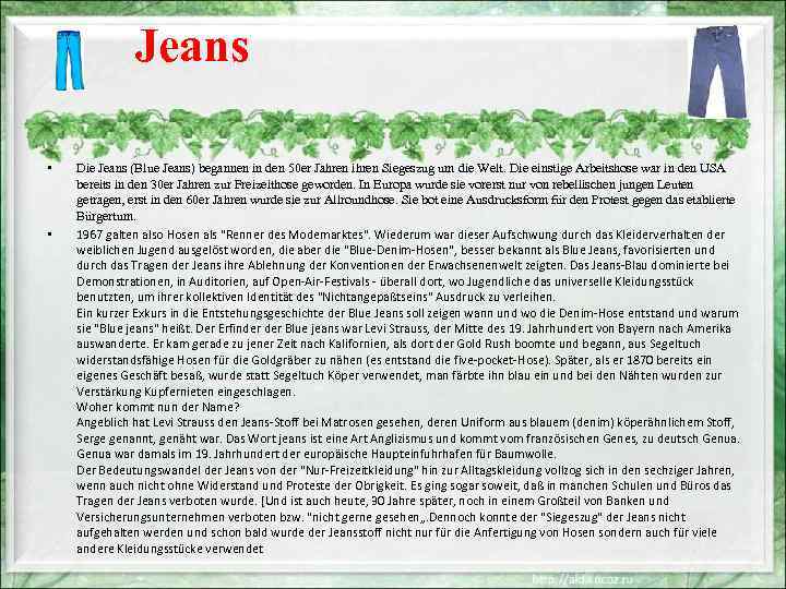 Jeans • • Die Jeans (Blue Jeans) begannen in den 50 er Jahren ihren