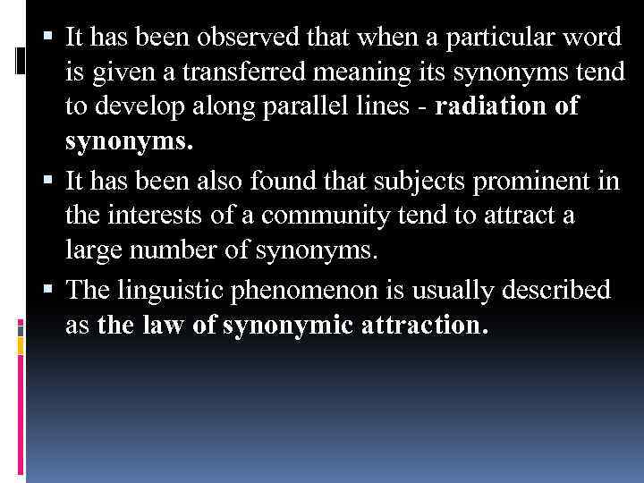  It has been observed that when a particular word is given a transferred