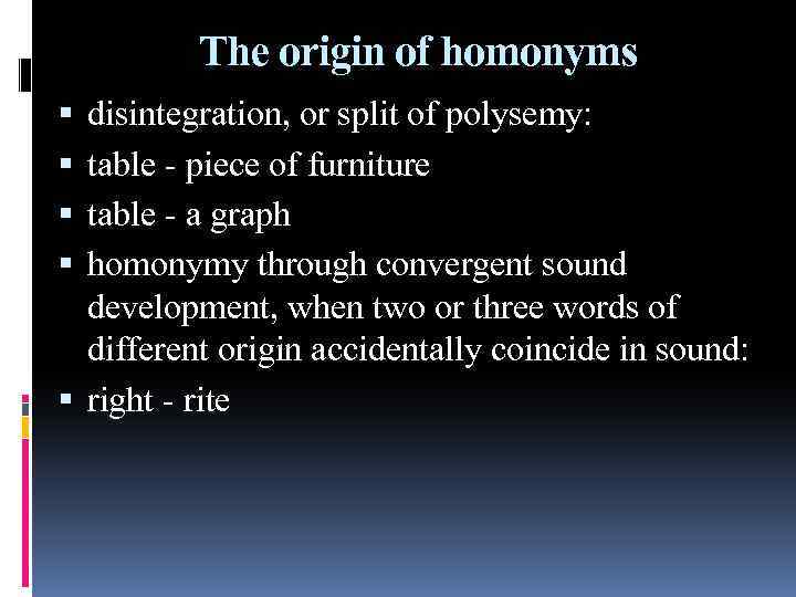 The origin of homonyms disintegration, or split of polysemy: table - piece of furniture