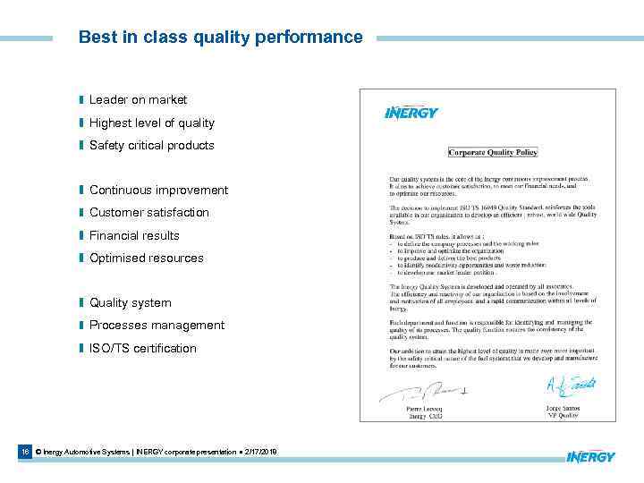 Best in class quality performance Leader on market Highest level of quality Safety critical