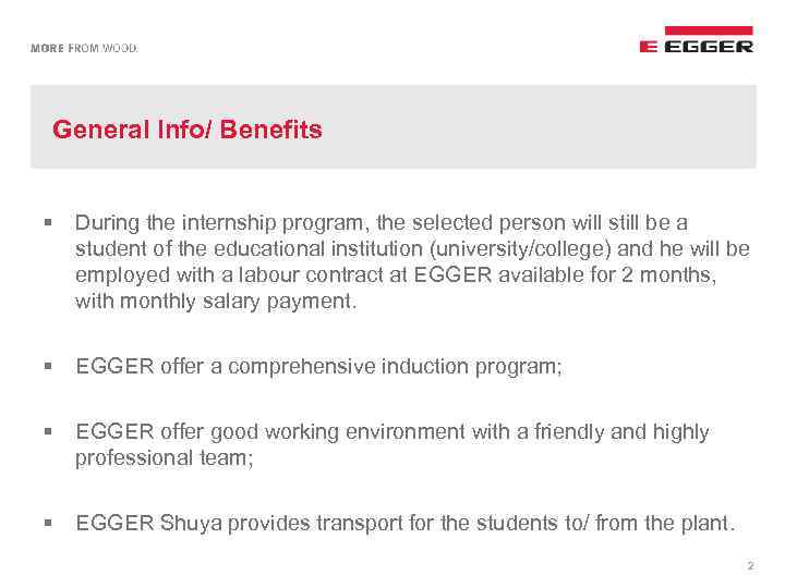 General Info/ Benefits § During the internship program, the selected person will still be