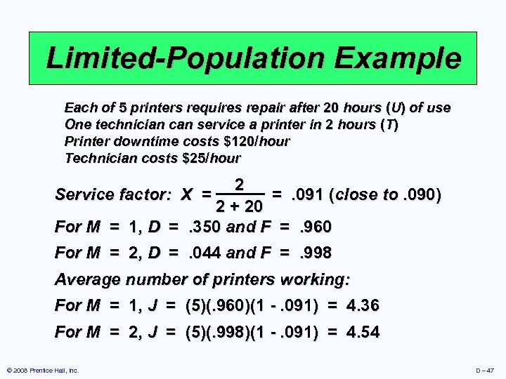 Limited-Population Example Each of 5 printers requires repair after 20 hours (U) of use