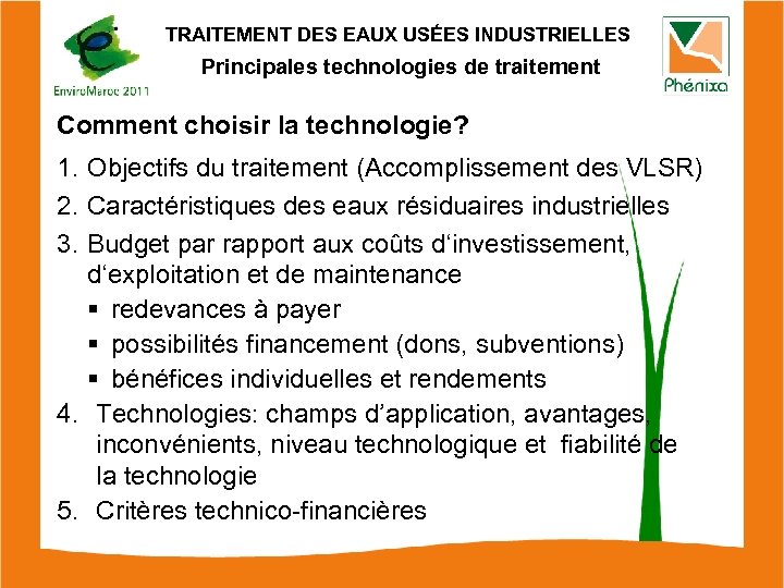 TRAITEMENT DES EAUX USÉES INDUSTRIELLES Principales technologies de traitement Comment choisir la technologie? 1.