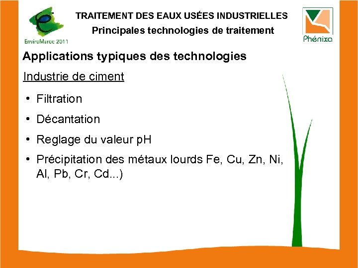 TRAITEMENT DES EAUX USÉES INDUSTRIELLES Principales technologies de traitement Applications typiques des technologies Industrie