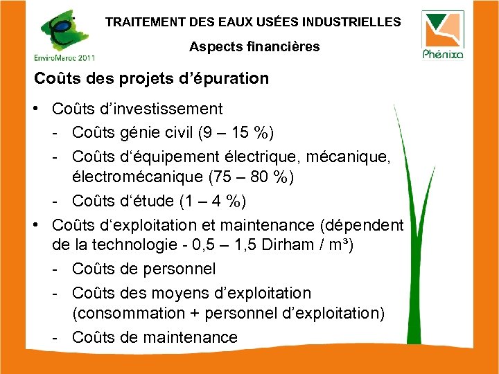 TRAITEMENT DES EAUX USÉES INDUSTRIELLES Aspects financières Coûts des projets d’épuration • Coûts d’investissement