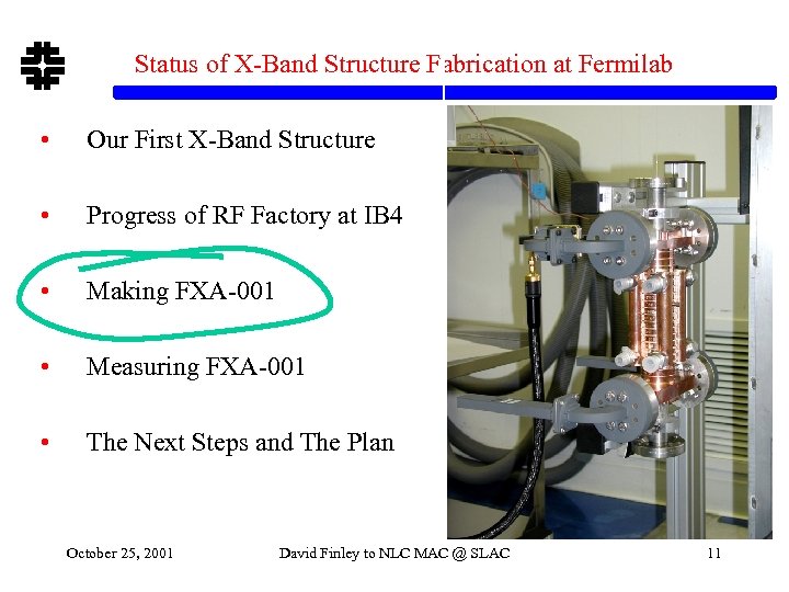 Status of X-Band Structure Fabrication at Fermilab • Our First X-Band Structure • Progress