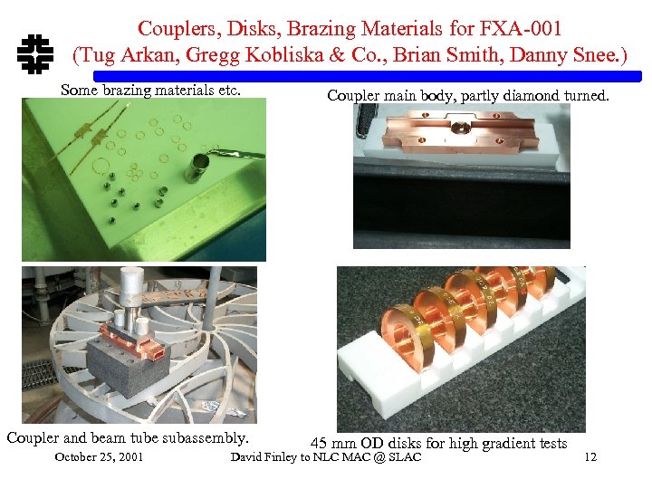 Couplers, Disks, Brazing Materials for FXA-001 (Tug Arkan, Gregg Kobliska & Co. , Brian